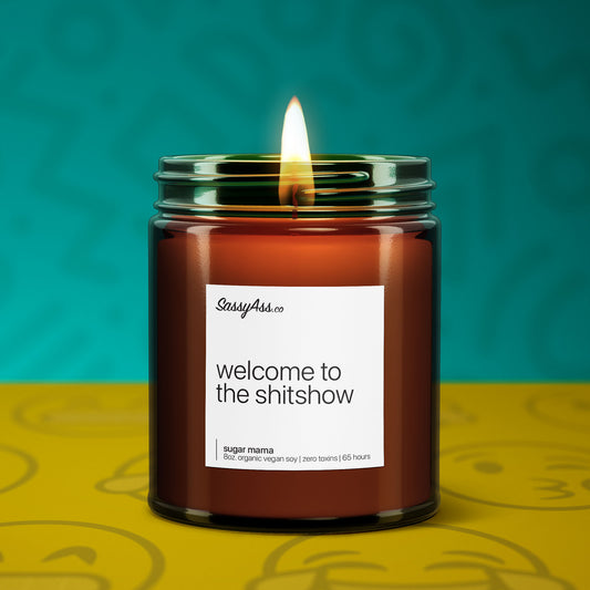 Welcome To The Shitshow - Scented Soy Candle, Funny Home Decor, Handcrafted, Vegan, Cruelty-Free, Eco-Friendly, Housewarming Gift