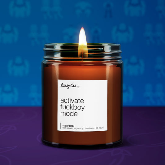 Activate Fuckboy Mode - Scented Soy Candle, Fun Gift, Fuckboi, Handcrafted, Vegan, Cruelty-Free, Eco-Friendly, Unique Gift, Himbo Themed