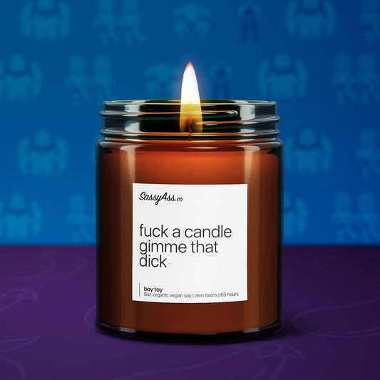Fuck a Candle Gimme That Dick Candle