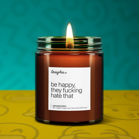 Be Happy They Hate That - Empowering Soy Candle, Handcrafted, Vegan, Cruelty-Free, Eco-Friendly, LGBTQ Friendly, Haters Gonna Hate, LGBTQ+