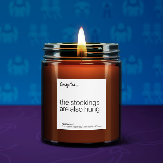 The Stockings Are Also Hung - Scented Soy Candle, Funny Xmas Humor, Handcrafted, Vegan, Cruelty-Free, Eco-Friendly, Unique Gift,