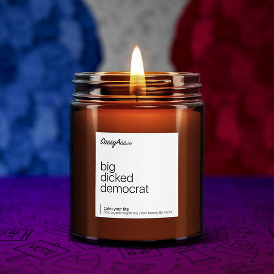 Big Dicked Democrat - Scented Soy Candle, Bold Statement for Sexy Politics