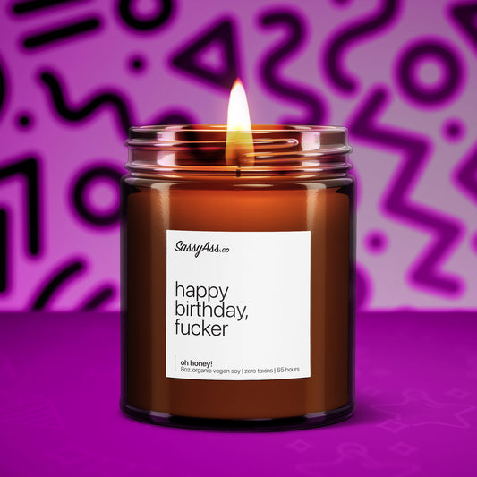 Happy Birthday, Fucker - Humorous Soy Candle for Unique Celebrations