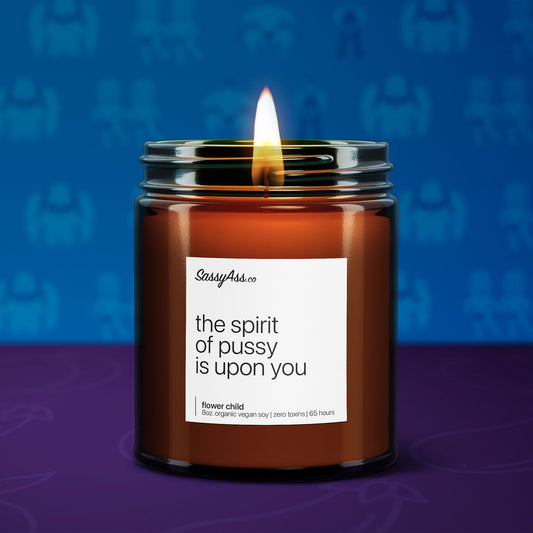 The Spirit of Pussy Is Upon You Candle