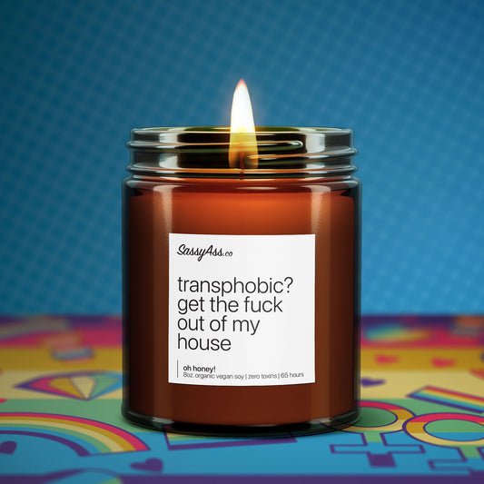 Transphobic? Get The Fuck Out - Trans Pride Soy Candle, Scented with Essential Oils, Vegan, Handcrafted, Eco-Friendly, LGBTQ Rights